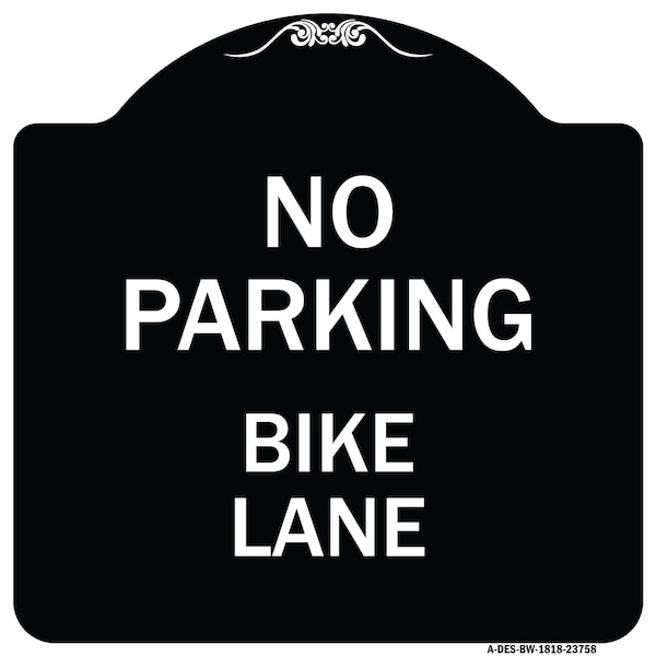Signmission No Parking Bike Lane Heavy-Gauge Aluminum Architectural Sign, 18" x 18", BW-1818-23758 A-DES-BW-1818-23758 - main